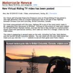Special thanks goes to our media sponsor Canadian Motorcycle Rider online magazine. The Managing Editor Dan McAfee, has posted this article on our most recent video of our sunset ride on the Sea to Sky Highway. We appreciate you sharing this video, and Virtual Riding TV with your viewing audience.